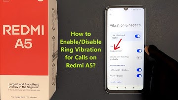 How to Enable/Disable Ring Vibration for Calls on Redmi A5?