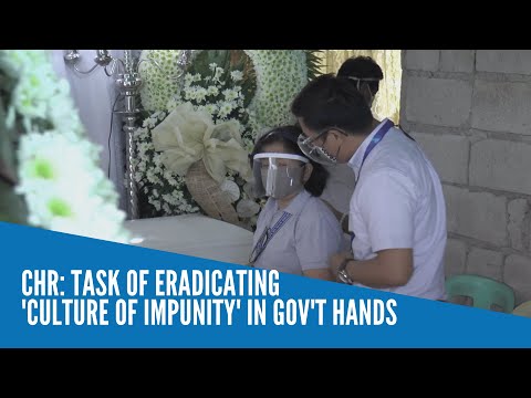 CHR: Task of eradicating 'culture of impunity' in gov't hands