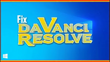 How To Fix DaVinci Resolve Not Opening Windows 11