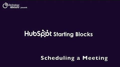 HubSpot Starting Blocks: Scheduling a Meeting