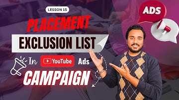 Placement Exclusion List In Youtube Ads Campaign | Youtube Ads Course | Lesson 15
