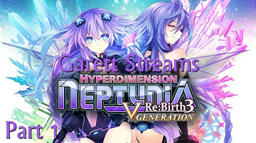 Garett Streams: Hyperdimension Neptunia Re;Birth3: V Generation Part 1
