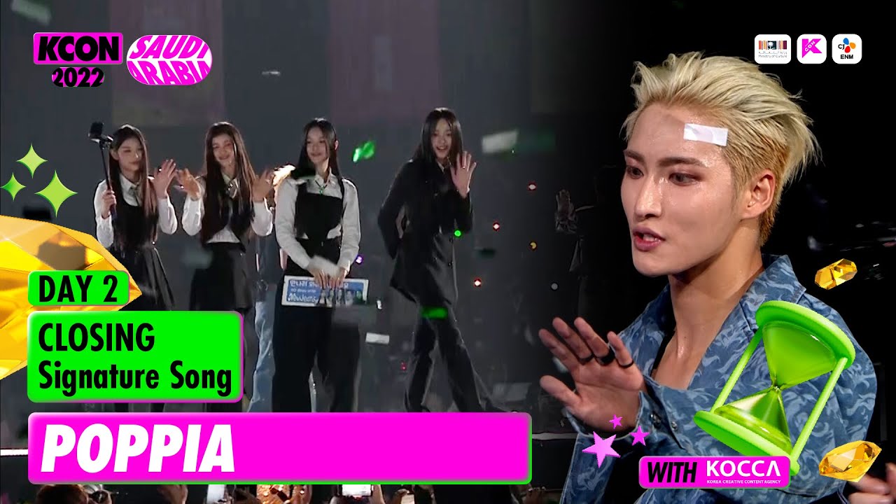 KCON 2022 SAUDI ARABIA] DAY 2 CLOSING w/'POPPIA' Signature