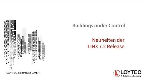 L-INX / L-GATE 7.2 Release-Features im Detail by LOYTEC