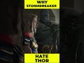 Why Stormbreaker hate THOR ???