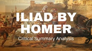 Iliad by Homer | Critical Summary Analysis