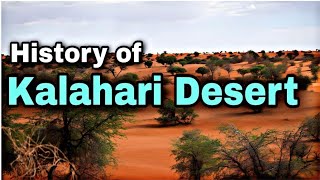History Of Kalahari Desert Detailed Explained In English|Timeless Trails