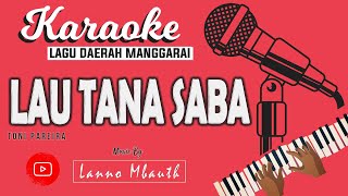 KARAOKE Lagu Manggarai LAU TANA SABA _ Toni Pareira // Music By Lanno Mbauth