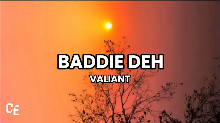 Valiant - BaddieDeh (lyrics)
