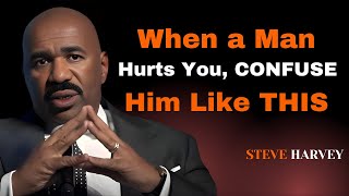 💔 When a Man Hurts You, CONFUSE Him Like THIS 🤯🔥 | Steve Harvey Motivation