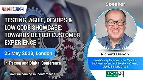 Richard Bishop speaking Testing Agile DevOps & Low Code Showcase: Towards Better Customer Experience