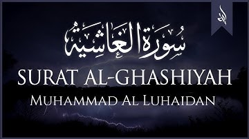 Surah Al Ghashiyah | Muhammad Luhaidan | سورة الغاشية بصوت محمد اللحيدان | Bangla translated