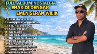 LAGU KENANGAN INDONESIA TERBAIK 💕 EMEN SERAN WILIK FULL ALBUM 