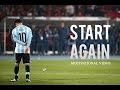 Lionel Messi - Start Again ● Motivational & Inspirational Video | 2016 HD