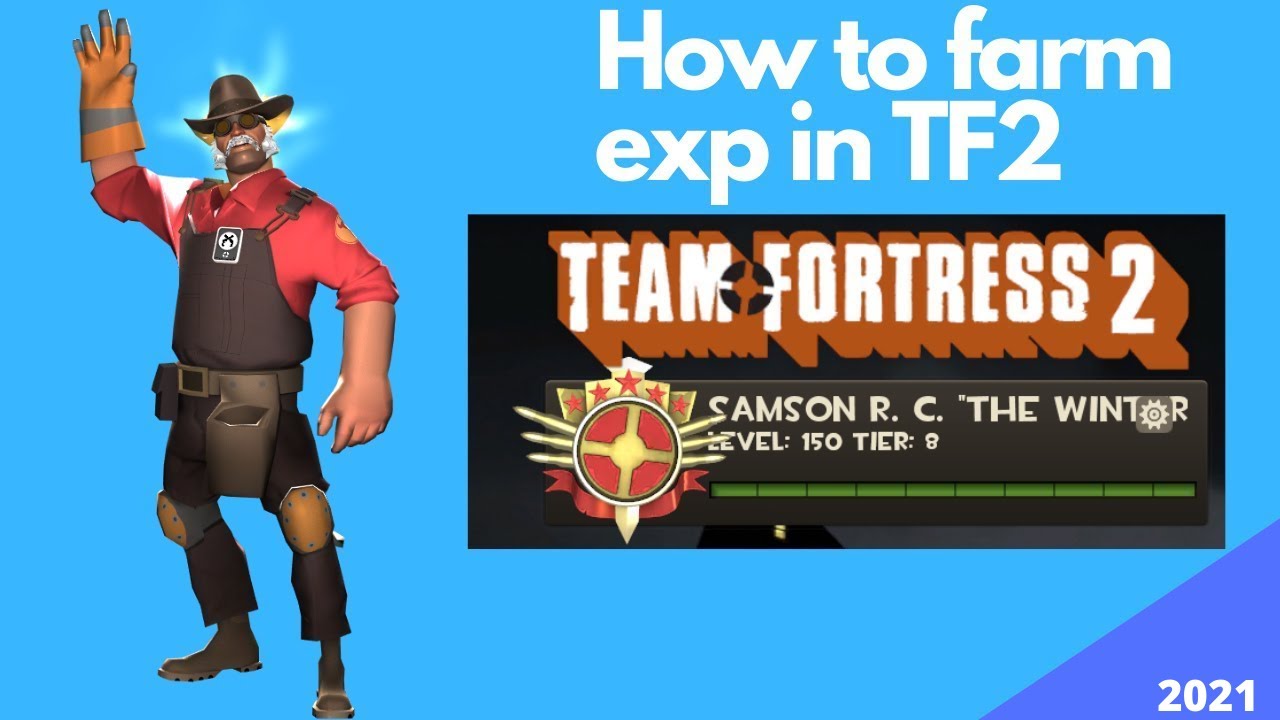 How to farm exp in Team Fortress 2 in 2021