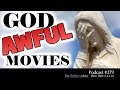 TTA Podcast 279: God Awful Movies