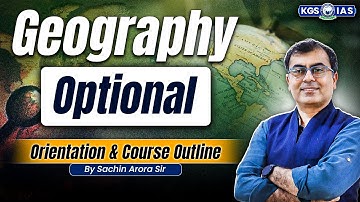 Geography Optional Orientation & Course Outline | UPSC 2026 Aspirants | By Sachin Arora Sir KGS IAS