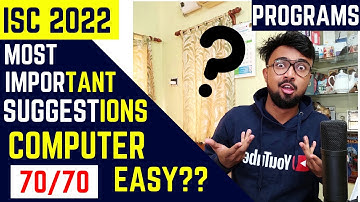 ISC Computer 2022 | Most important suggestions | How to confirm 70/70 in semester 1? Solid strategy!