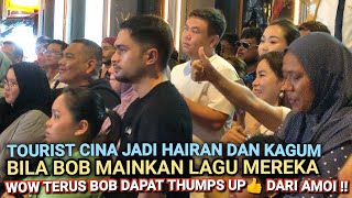 Download Lagu 🔥Wow Bob Dpt THUMPS UP👍 Dr Amoi‼️Tourist Cina Sporting Layan Sampai Habis Bila Bob Nyanyi Utk Mereka MP3