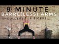 8 Minute Barre(less) Arm Workout: Sculpt Shoulders and biceps FAST!