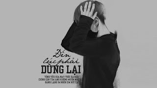 Đến Lúc Phải Dừng Lại - Trương Ngôn [LYRIC VIDEO] #DLPDL chords