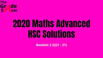 2020 Maths Advanced HSC Solutions Booklet 2 (Q21-31)