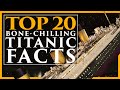 20 More Bone-Chilling Titanic Facts