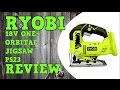 Ryobi 18V One + Orbital Jigsaw P523 R18JS-0 Review