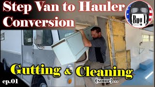 Step Van to Hauler Conversion  ep.01  Gutting and some Cleaning... and Little Stripping...