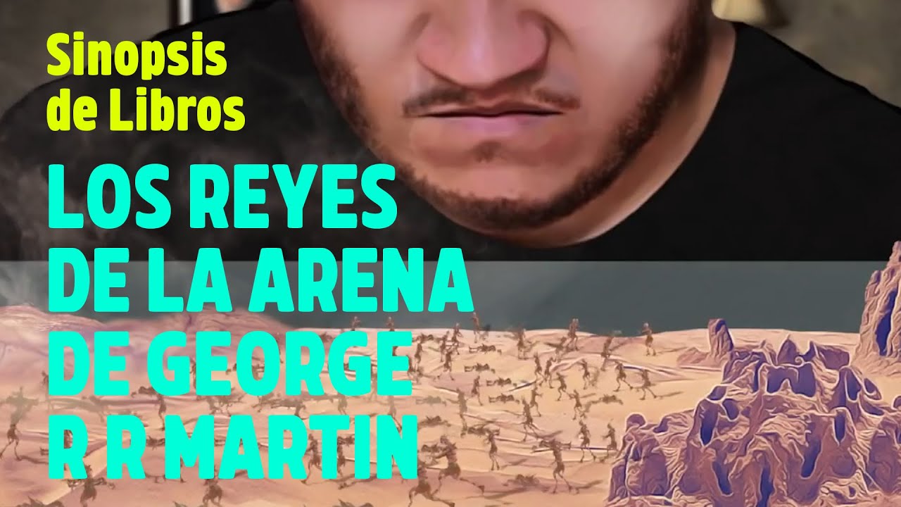 Los reyes de la arena de R R Martin YouTube Los reyes de la arena de R R Martin YouTube
