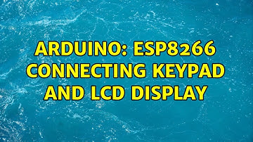 Arduino: ESP8266 connecting keypad and lcd display