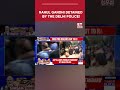 Caught On Cam! LoP Rahul Gandhi Detained By Police At 7 LKM | BIg Breaking News #shorts