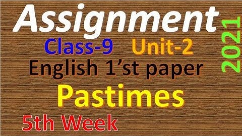 Class 9 assignment 2021. 5th week. English first paper. ৯ম শ্রেণির ইং‌রে‌জি অ্যাসাইন‌মেন্ট ২০২১।