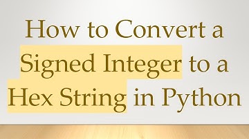 How to Convert a Signed Integer to a Hex String in Python