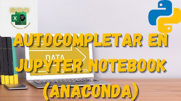Autocompletar en Jupyter Notebook (Anaconda) - Autocompletado Python con Spyder en Anaconda