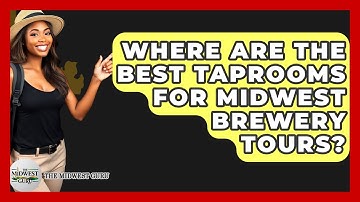 Where Are The Best Taprooms For Midwest Brewery Tours? - The Midwest Guru