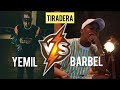 Yemil Vs Barbel - TIRADERA ( Round 1 )