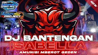 DJ BANTENGAN ISABELLA AMUNISI MBEROT GEDEN 😅 || TWENTY FIVE PROJECT  AND TIM DASDES PROJECT