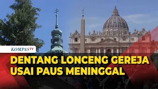 Dentang Lonceng Gereja di Sejumlah Negara usai Paus Fransiskus Meninggal Dunia