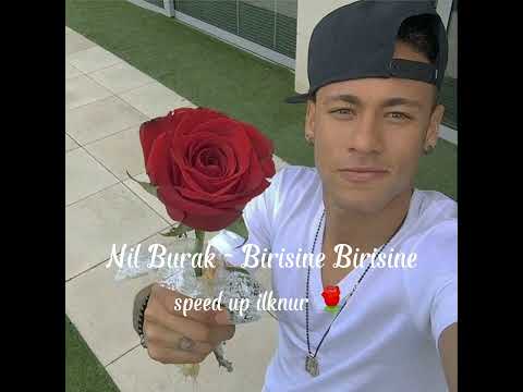 Nil Burak - Birisine Birisine / Speed Up