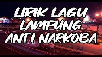 LIRIK LAGU ANTI NARKOBA - LAGU LAMPUNG TERKEREN!!!