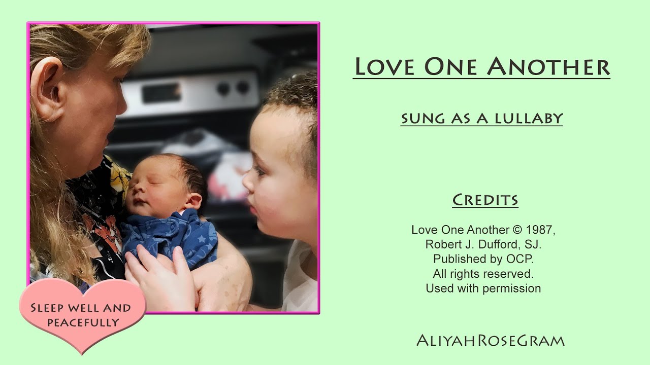 Love One Another By Bob Dufford SJ And Sung By Grandma As A Lullaby Love One Another By Bob Dufford SJ And Sung By Grandma As A Lullaby