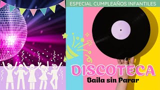 CANCIONES para FIESTAS de NIÑOS. Discoteca para celebrar cumpleaños infantiles.