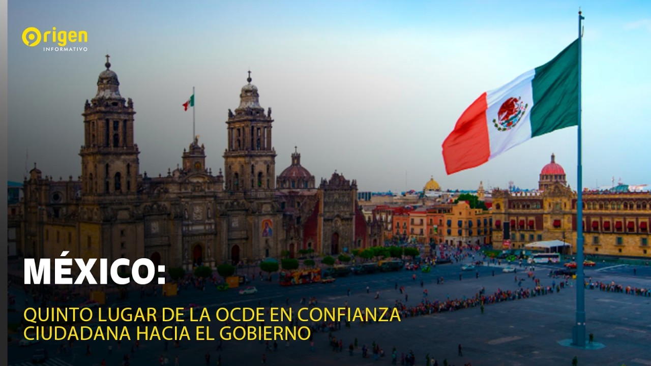 México: quinto lugar de la OCDE en confianza ciudadana hacia el Gobierno