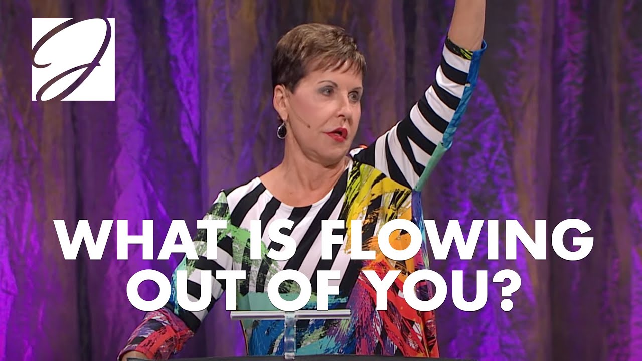 What Is Flowing Out Of You? | Joyce Meyer
