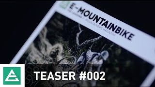 E-MOUNTAINBIKE Ausgabe #002 Teaser