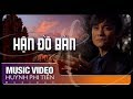 Hận Đồ Bàn [Xuân Tiên] -  Huỳnh Phi Tiễn [Official Music Video]
