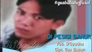 DI PESISI SANUR. Voc. D'Syadna. Cipt. Gus Babah