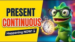 Master the Present Continuous Tense (Full Course: Learn, Review, Practice) | The English Chameleon