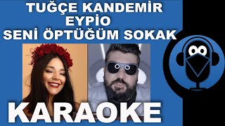 Tuğçe Kandemir - Eypio  / Seni Öptüğüm Sokak / KARAOKE / Sözleri / Beat Lyrics / Fon Müziği (COVER)